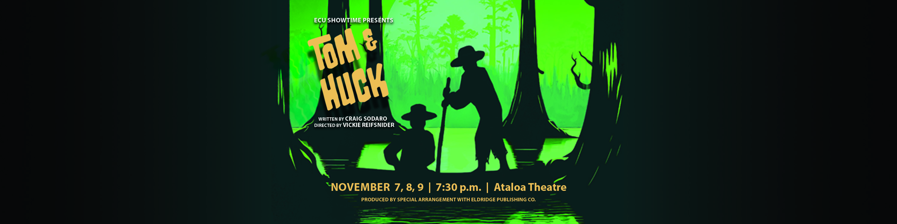 ECU Showtime presents Tom & Huck. November 7,8,9 7:30 p.m. Ataloa Theatre