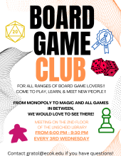 Board Game Club For all ranges of board game lovers! From Monopoly to Magic and all games in between! We would love to see you there! Meeting on the 2nd Floor of Linscheid Library from 6:00 to 9:00 p.m. every 3rd Wednesday. Contact gratol@ecok.edu if you have any questions.